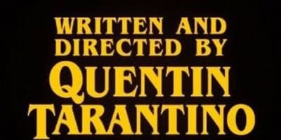 Screenshot of 'Written And Directed By Quentin Tarantino' from his movie credits.