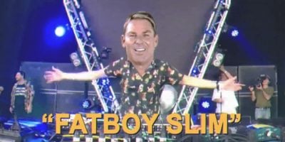 Shane Warne as Fatboy Slim